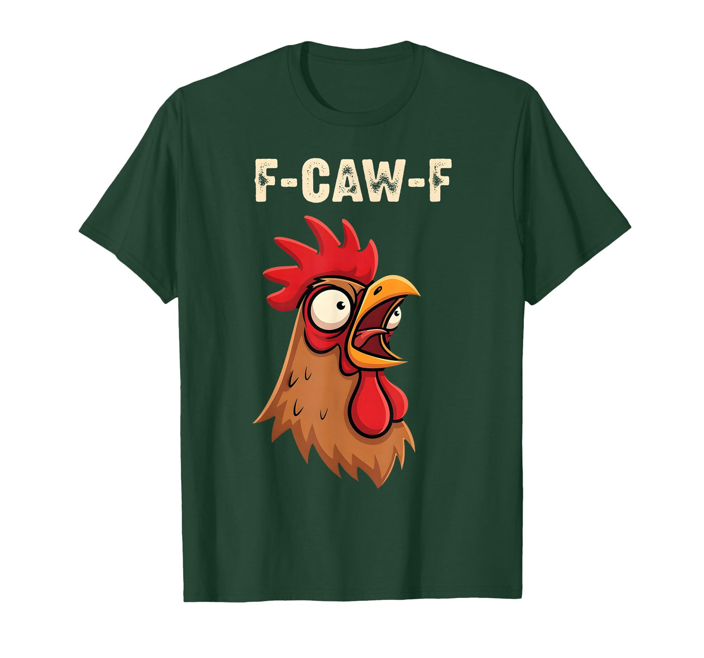 F-CAW-F Rooster Funny Saying Chicken Rooster T-Shirt T-Shirt