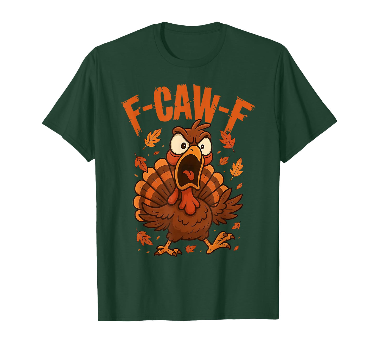 F-Caw-F Funny Turkey Humor Saying Meme Thanksgiving F Caw F T-Shirt