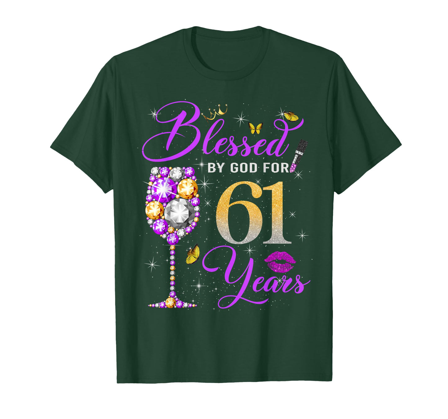 Blessed by God for 61 Years Old Women 61st Birthday Queen T-Shirt - T-Shirt | Forest