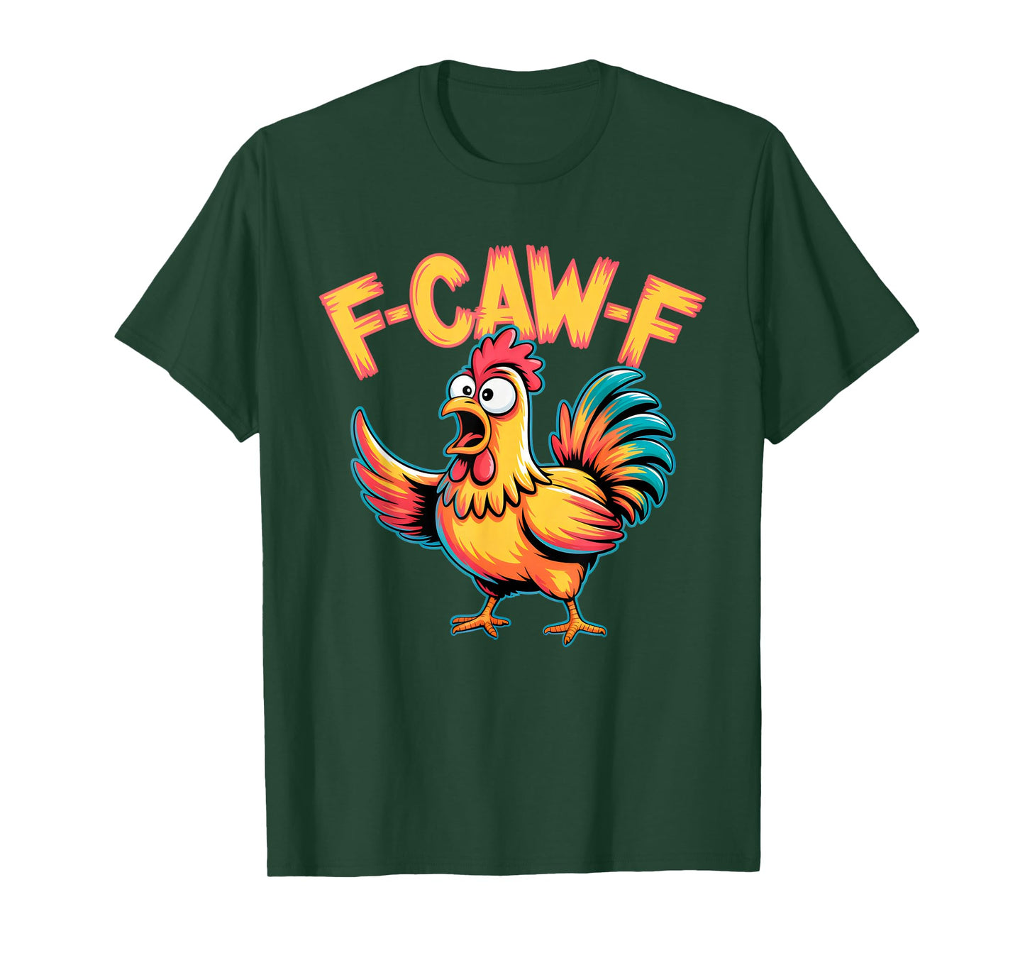 F-Caw-F Chicken Cute Funny FCAWF Rooster Graphic Farm T-Shirt