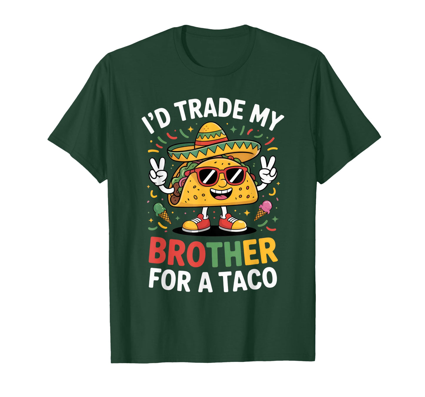 I'd Trade My Brother for a Taco Funny Brother Mexican Humor T-Shirt