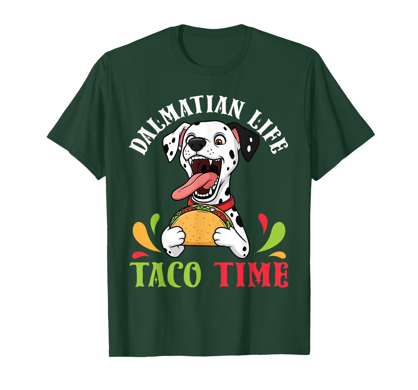 Dalmatian Dog Life Taco Time Mexican Food Dog Mother Father T-Shirt