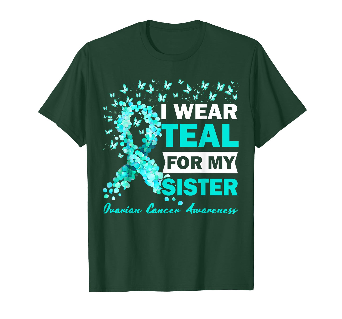 I Wear Teal For My Sister Ovarian Cancer Awareness T-Shirt