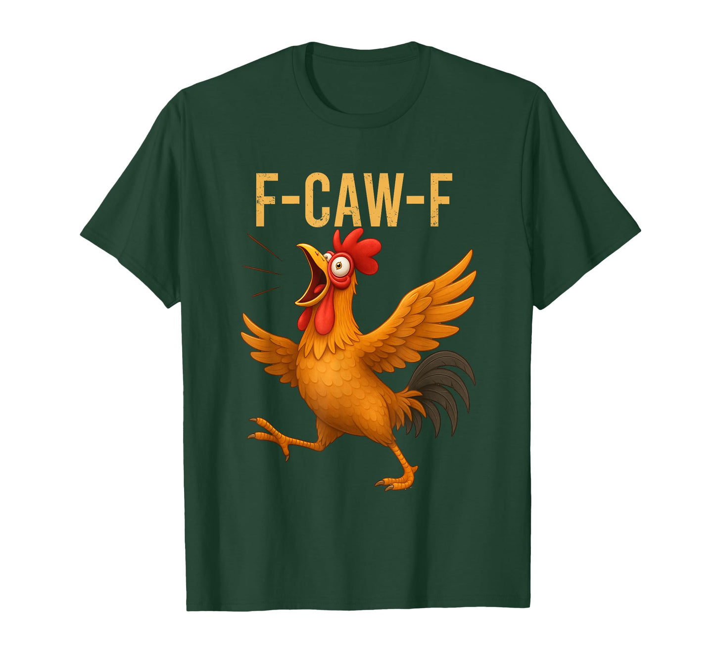 Funny F-Caw-F Chicken FCAWF Chicken Humor Quote Rooster Meme T-Shirt