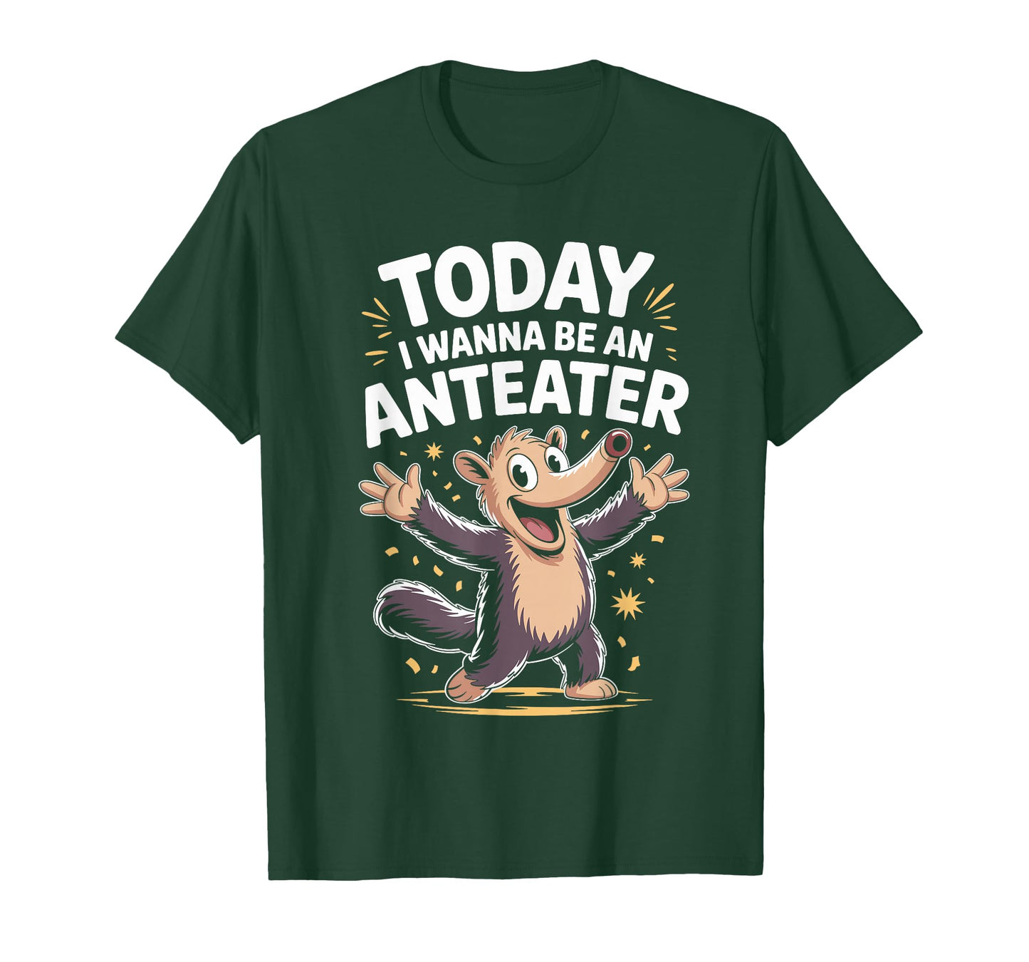 Wanna Be an Anteater Funny Cute Jungle Unusual Animal Saying T-Shirt