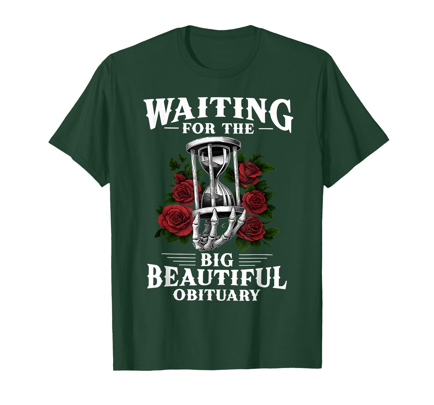 Waiting for The Big Beautiful Obituary Skeleton Sarcastic T-Shirt