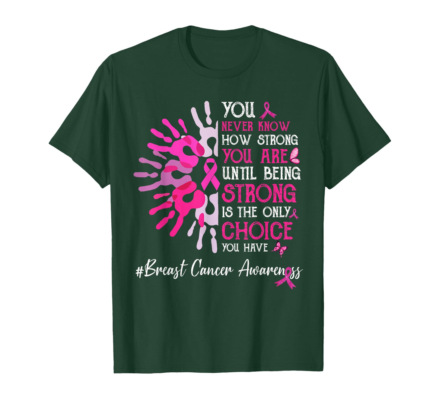 You Never Know How Strong You Are Until Strong Breast Cancer T-Shirt