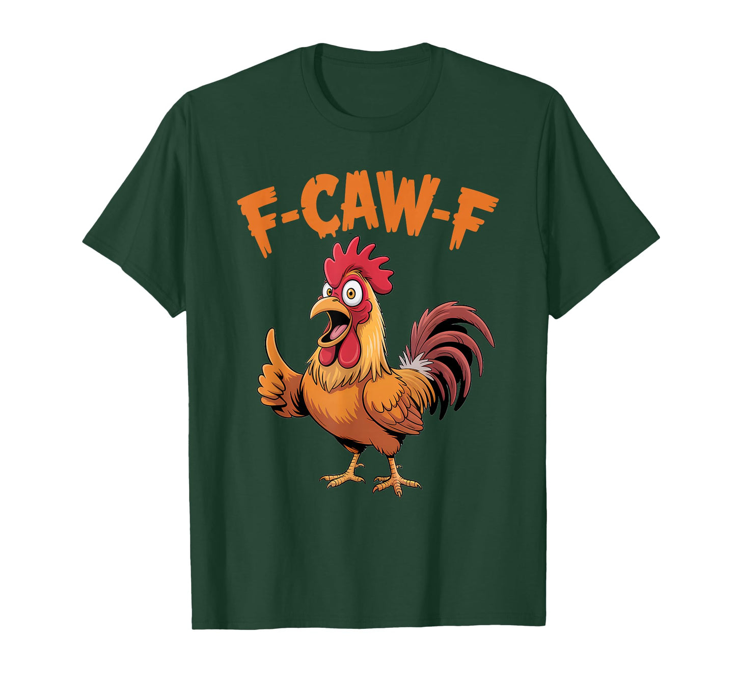 F-Caw-F Funny Chicken Humor FCAWF Quote Humor Rooster Meme T-Shirt