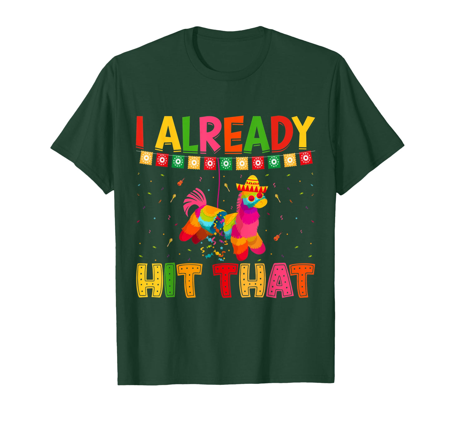 Funny Cinco De Mayo Cute Pinata I Already Hit That Pinata T-Shirt
