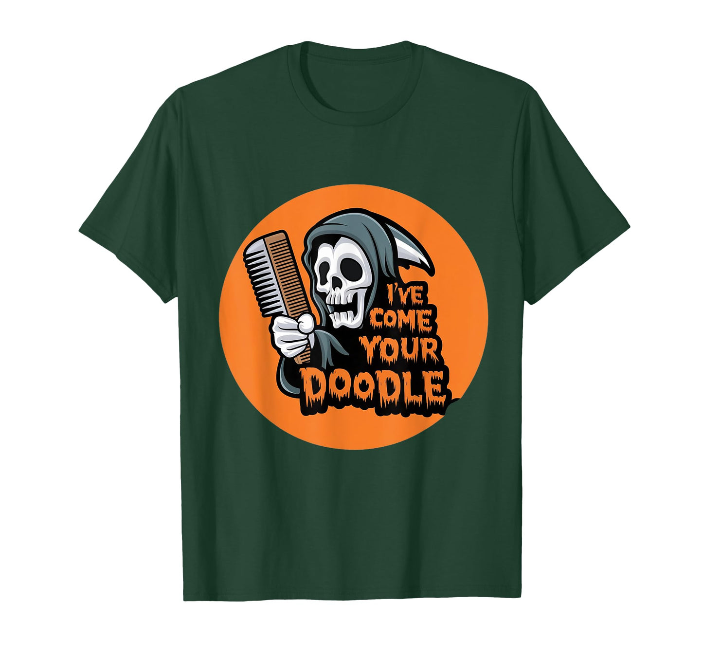 Funny Dog halloween Groomer I've Come for Your Doodle Dog T-Shirt