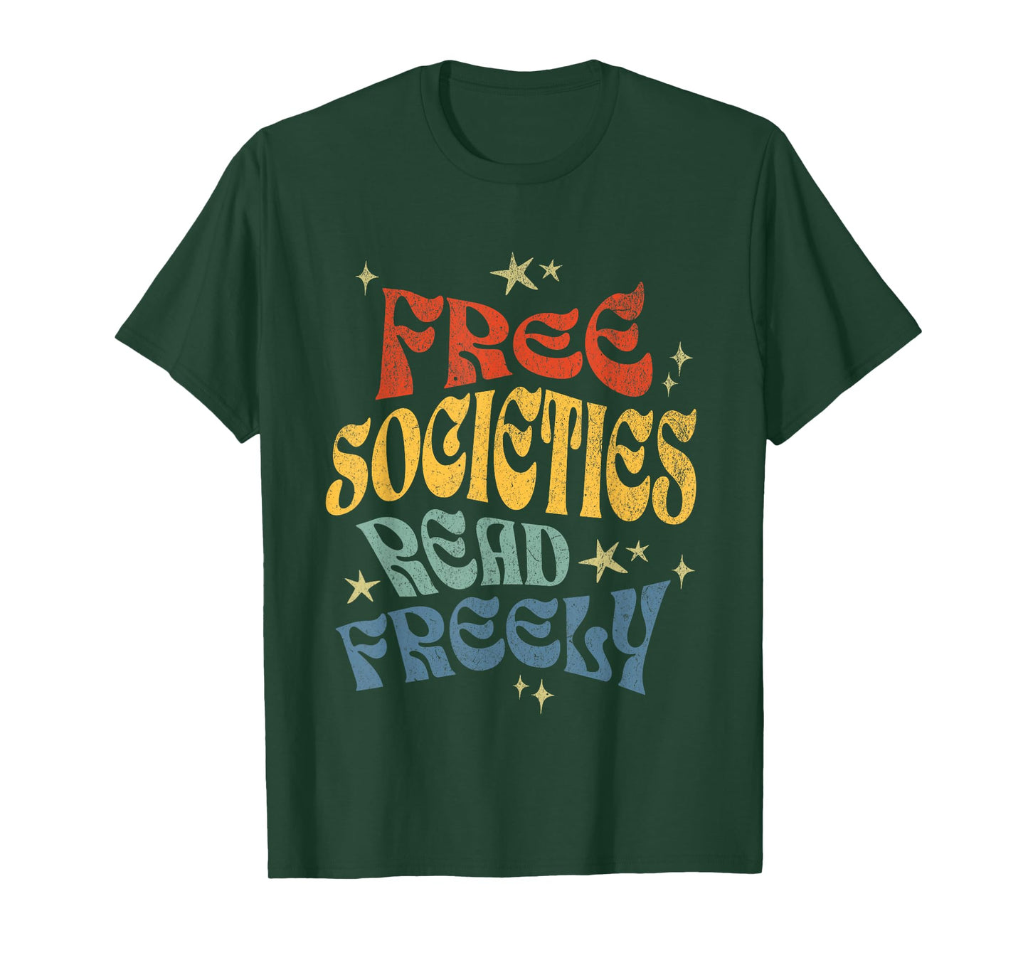 Free Societies Read Freely I Read Banned Books For Men Women T-Shirt