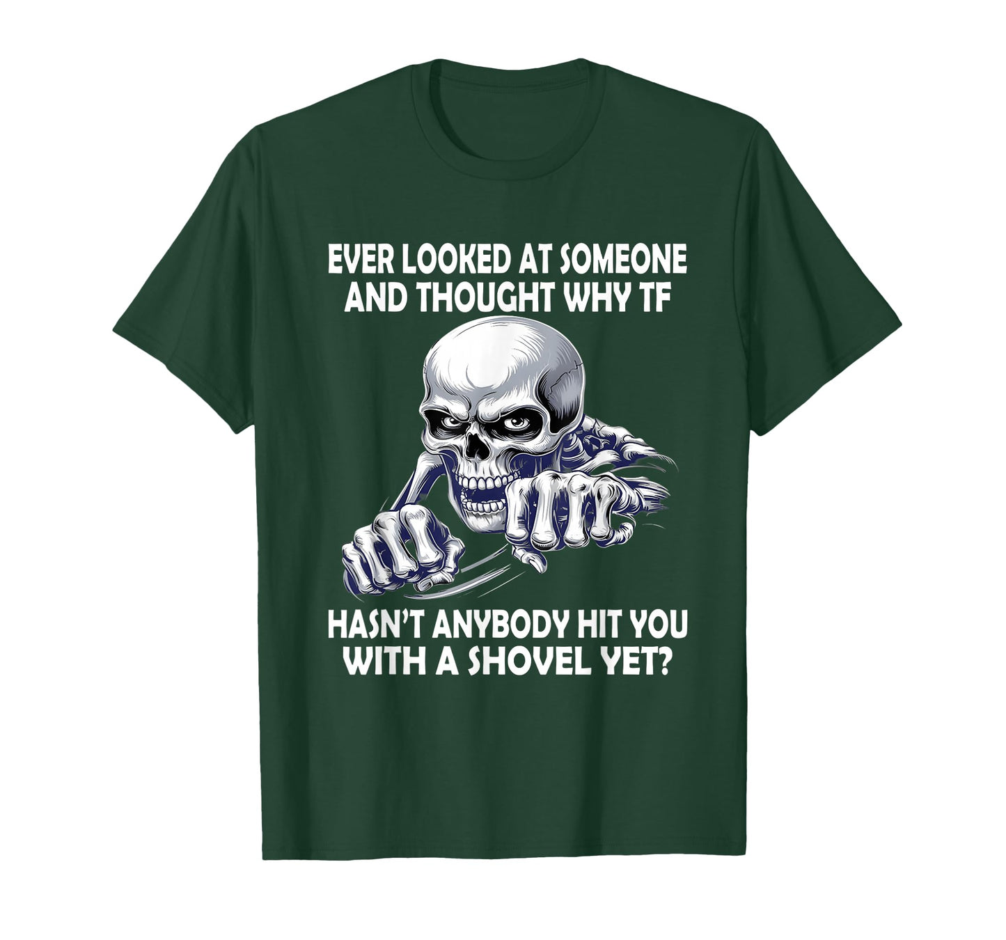 Ever Looked at Someone and Thought why tf Hasn't Anybody hit T-Shirt