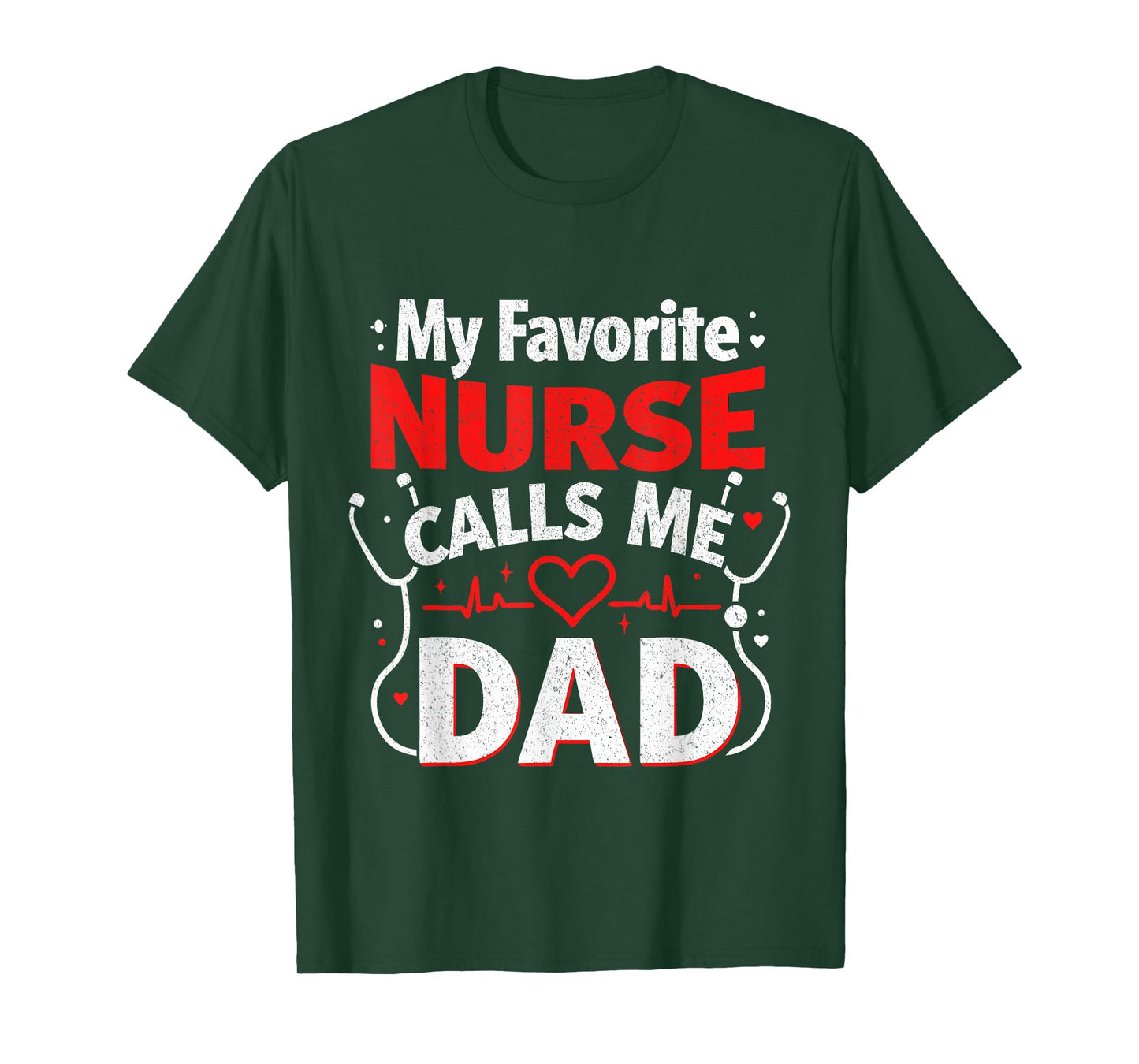 My Favorite Nurse Calls Me Dad Funny Father’s Day Nurse Dad T-Shirt
