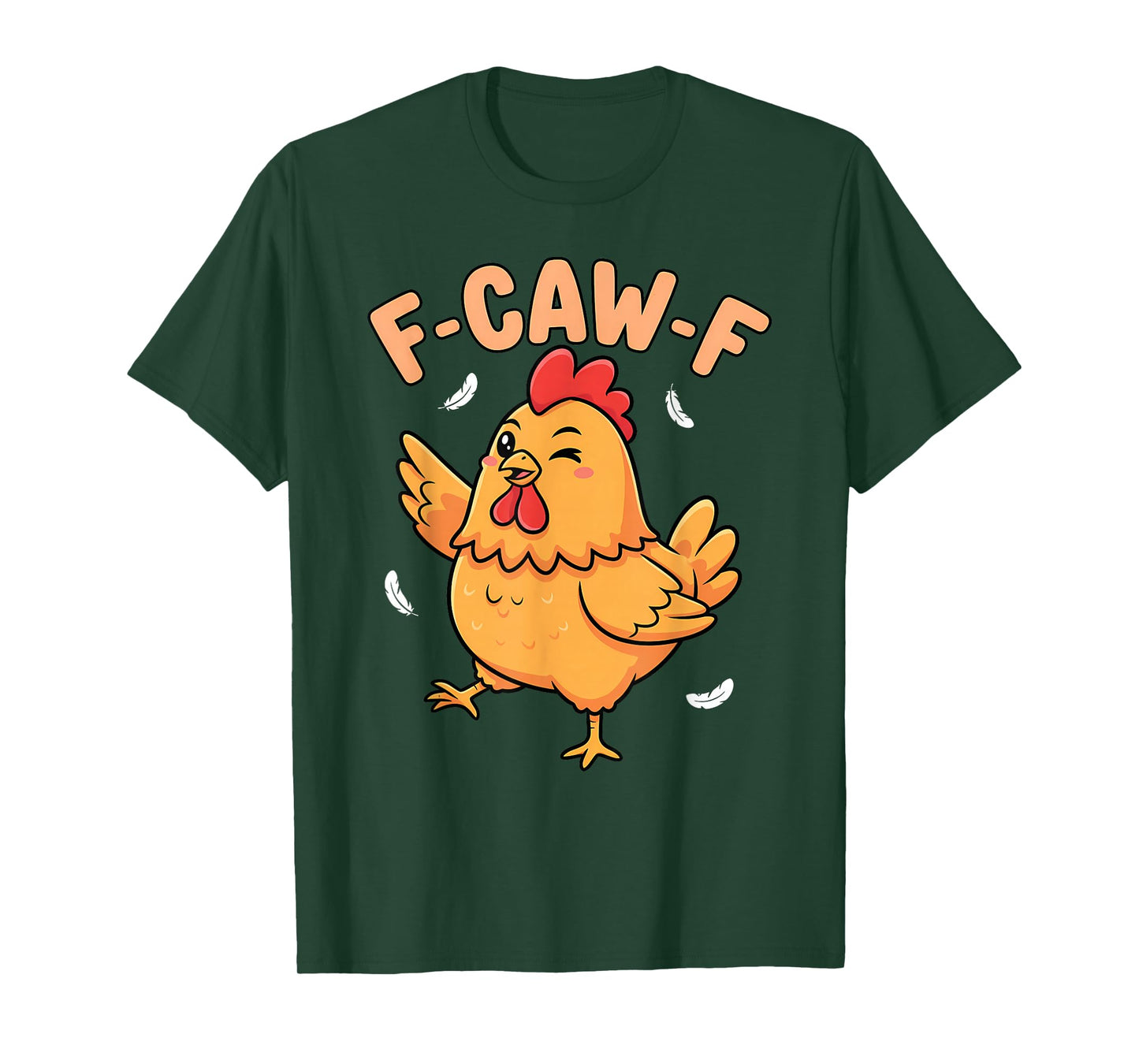 Funny F-Caw-F Chicken, FCAWF Chicken T-Shirt