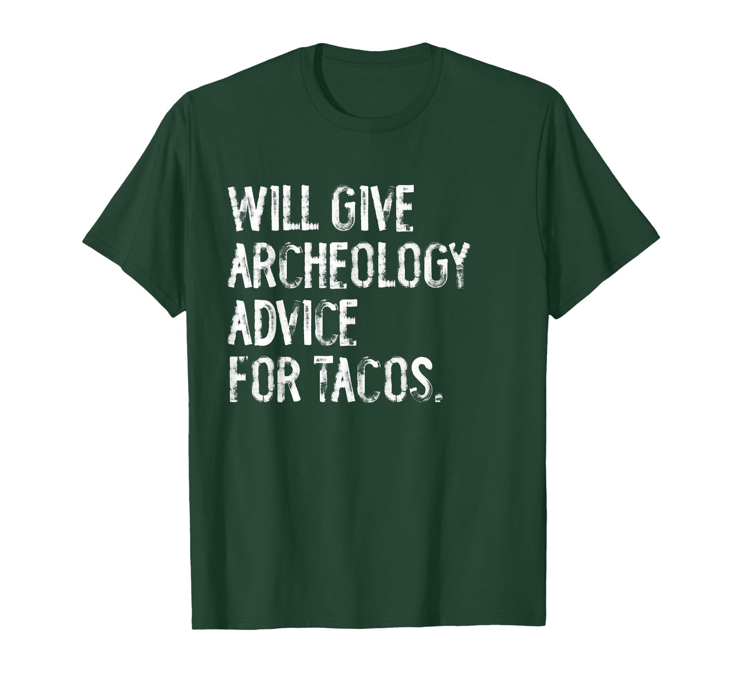 Will Give Archeology Advice for Tacos Funny Archeologist T-Shirt