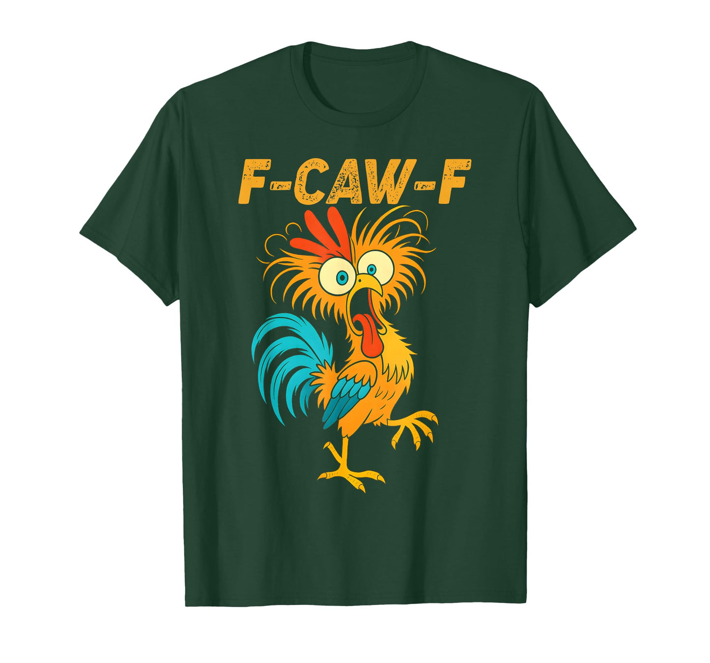 F-Caw-F Funny Chicken Humor Quote Rooster Meme T-Shirt