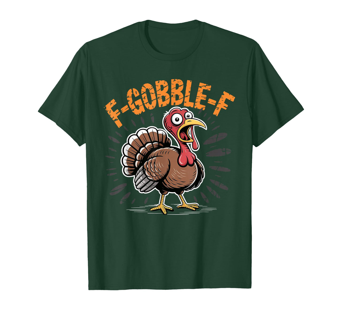 F-Gobble-F Funny Thanksgiving Turkey Humor Men Women T-Shirt