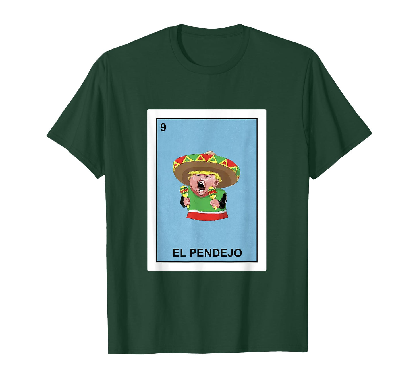 Funny Donald Trump Shirt El Pendejo Mexican Lottery Gift T-Shirt
