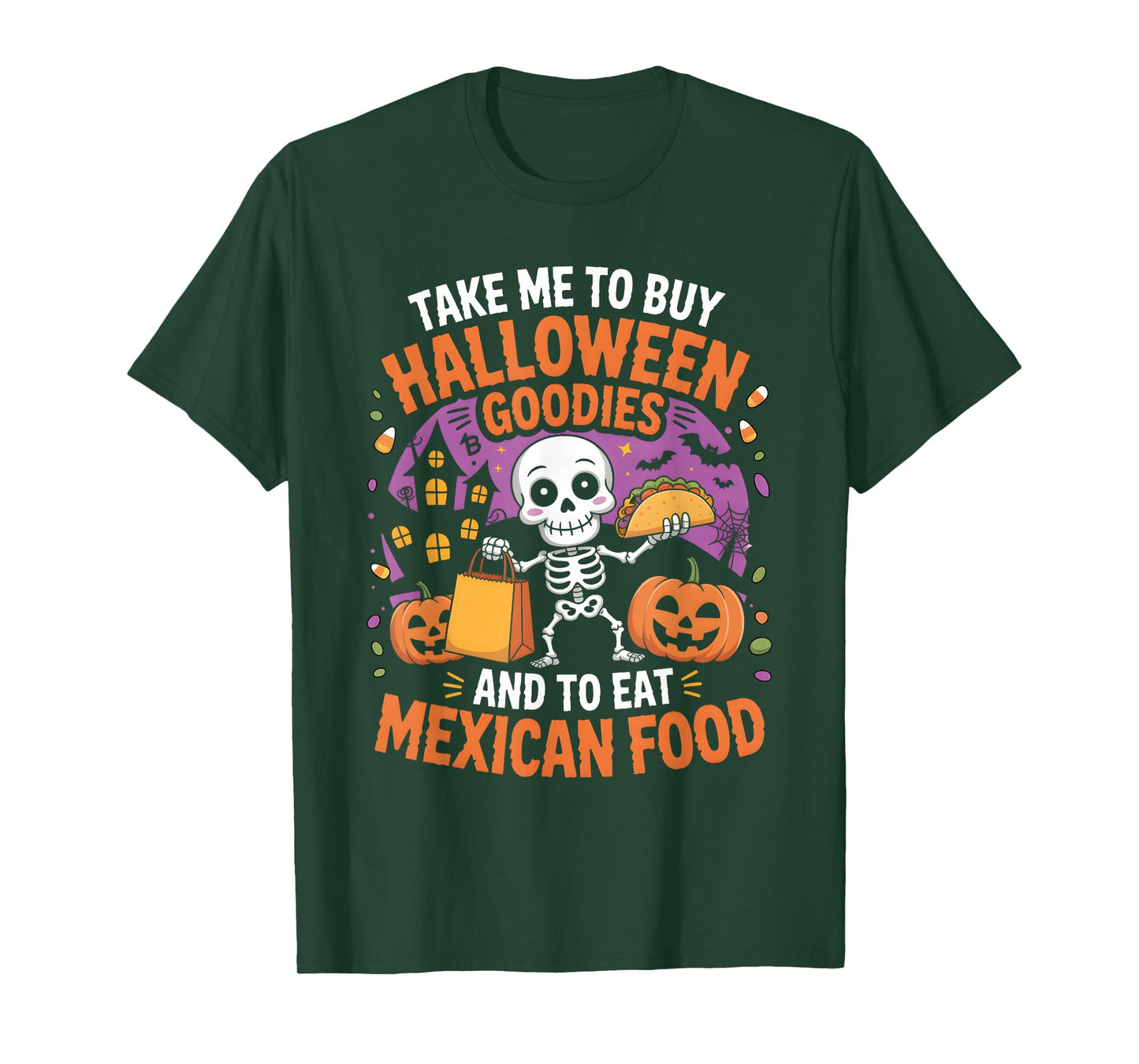 Take Me to Buy Halloween Goodies and to Eat Mexican Food T-Shirt