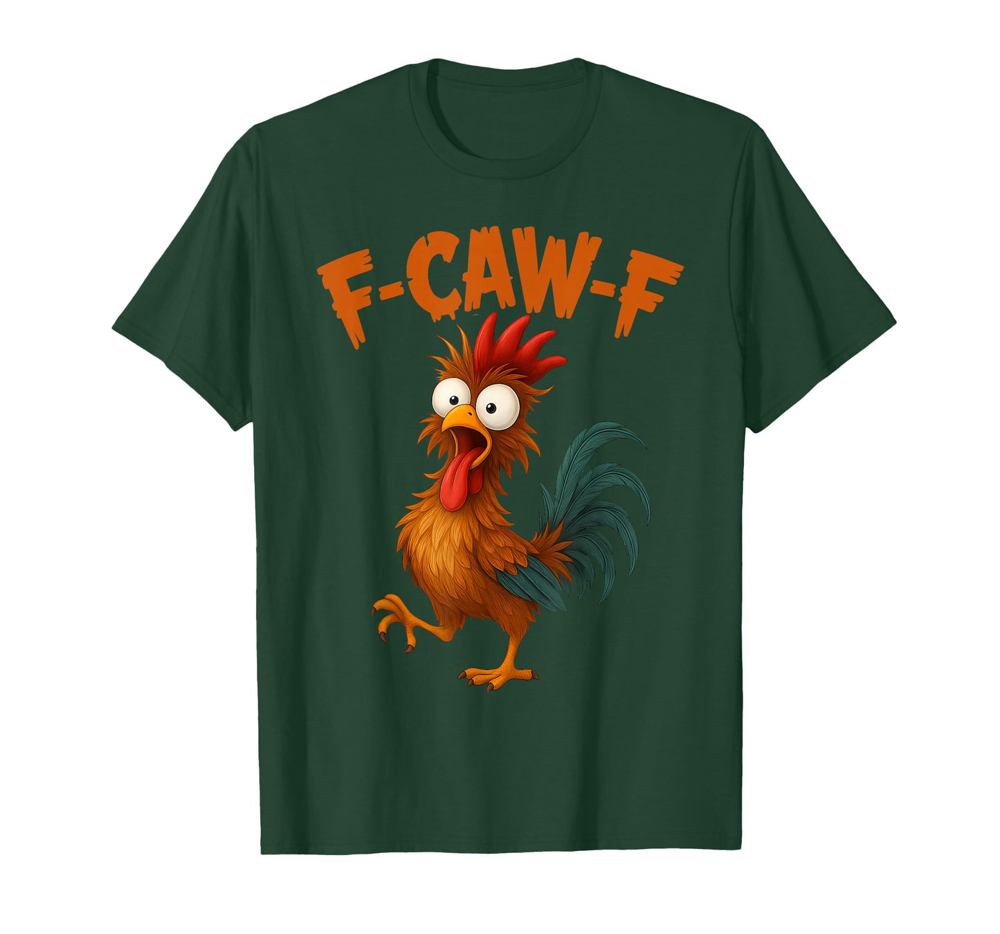F-Caw-F Funny Chicken Humor FCAWF Quote Rooster Meme T-Shirt