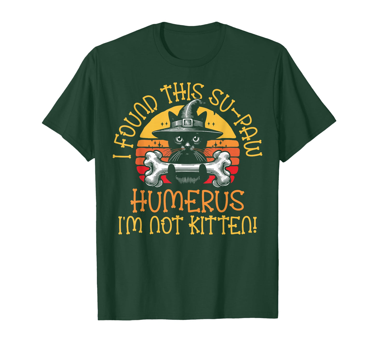 I Found This Su-Paw Humerus I'm Not Kitten - Cat Halloween T-Shirt