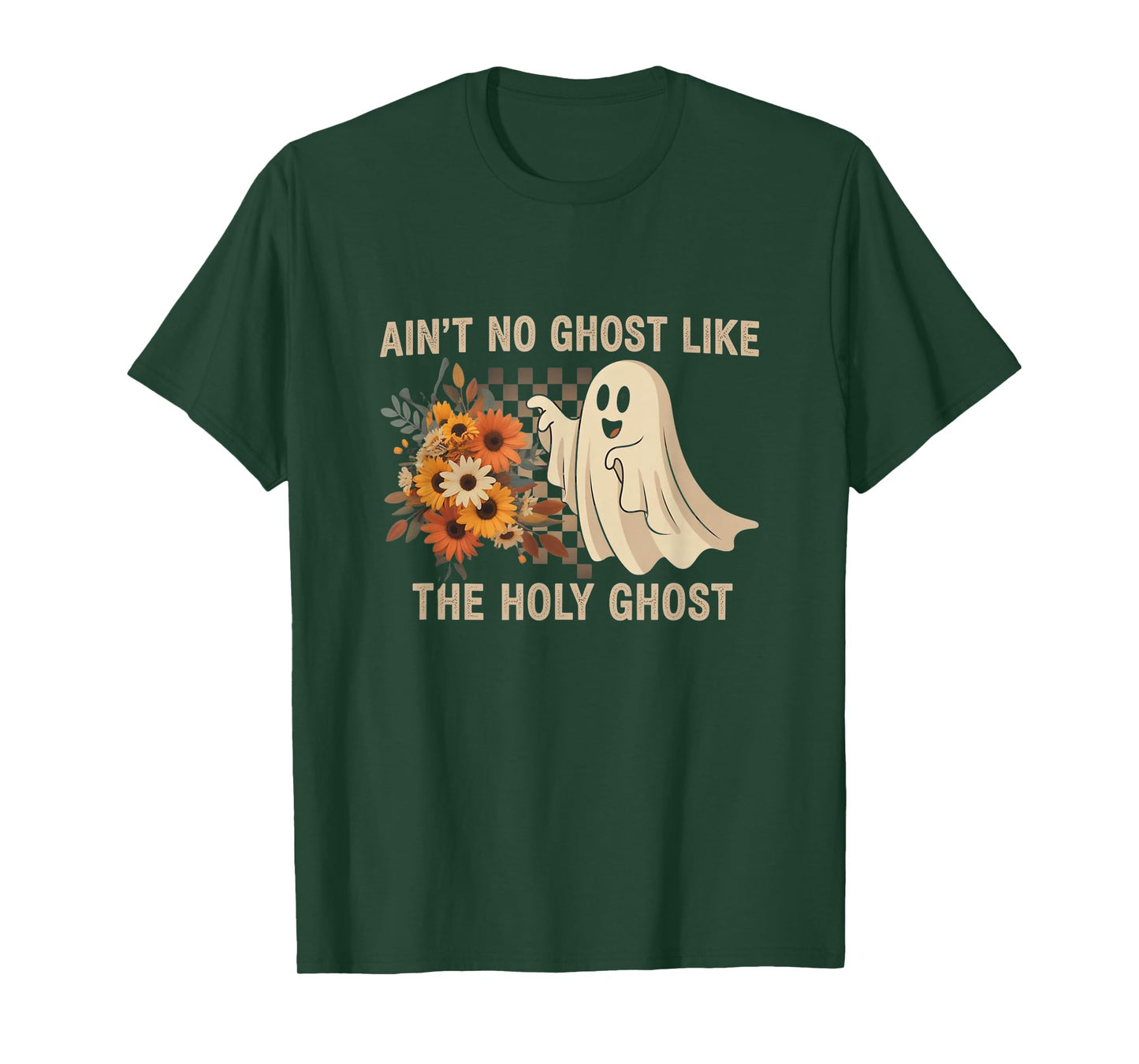 Ain’t No Ghost Like The Holy Ghost - Funny Halloween Prayer T-Shirt