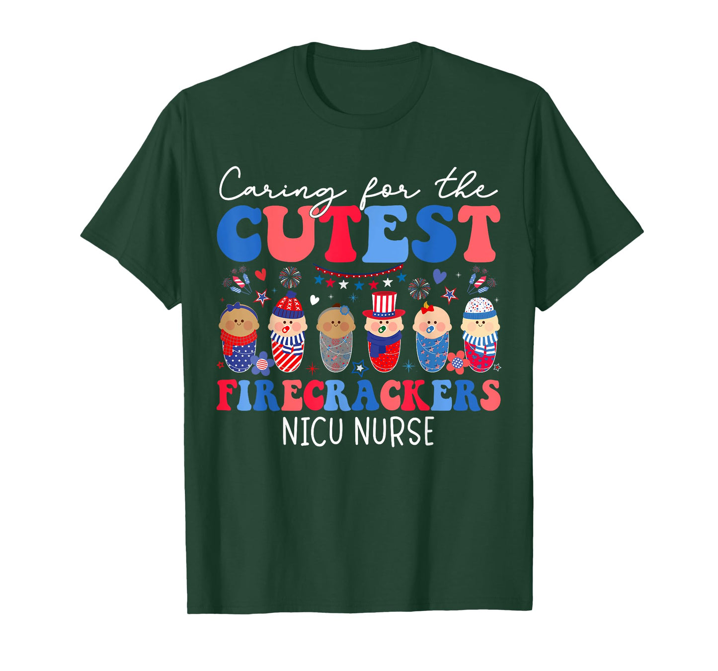 Caring For The Cutest Firecrackers NICU Nurse 4th Of July T-Shirt