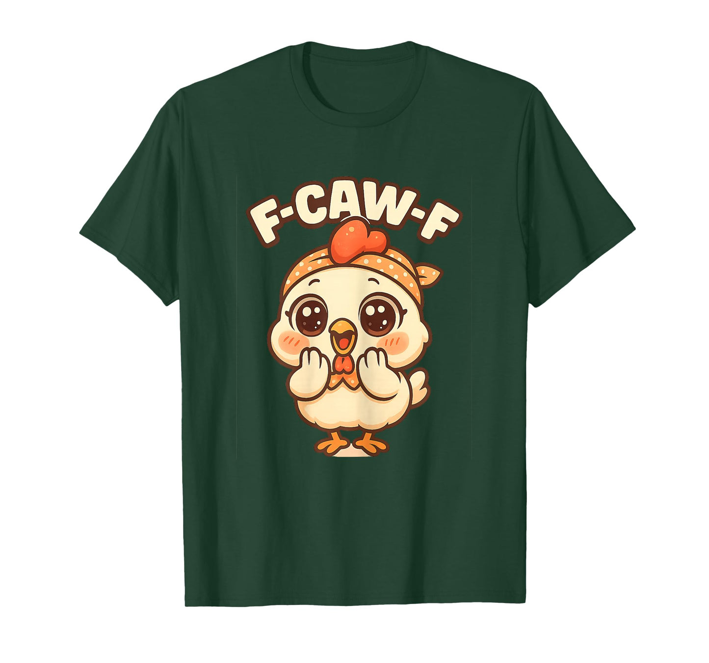 F-CAW-F Funny Chicken FCAWF Sarcasm Irony Humour F CAW F T-Shirt