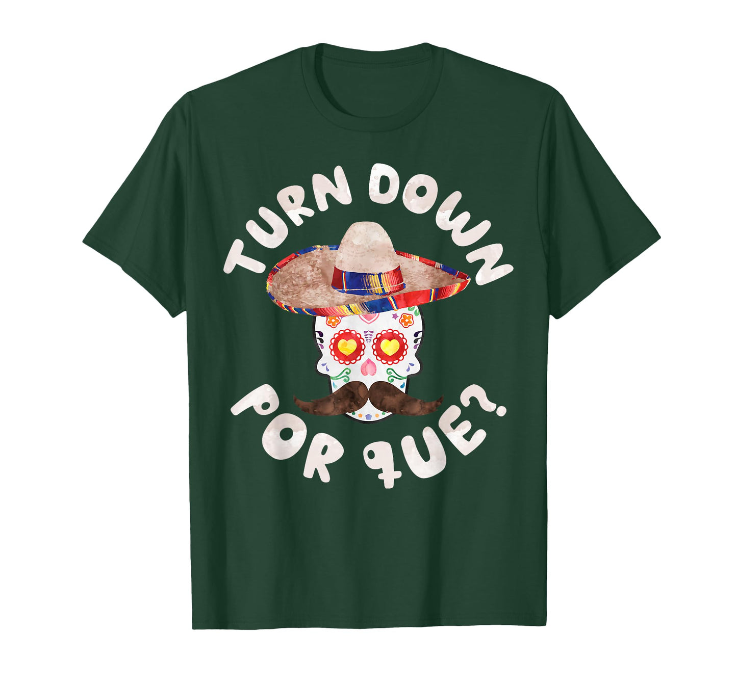 Turn Down Por Que Shirt Men Women Cinco De Mayo Party T-Shirt
