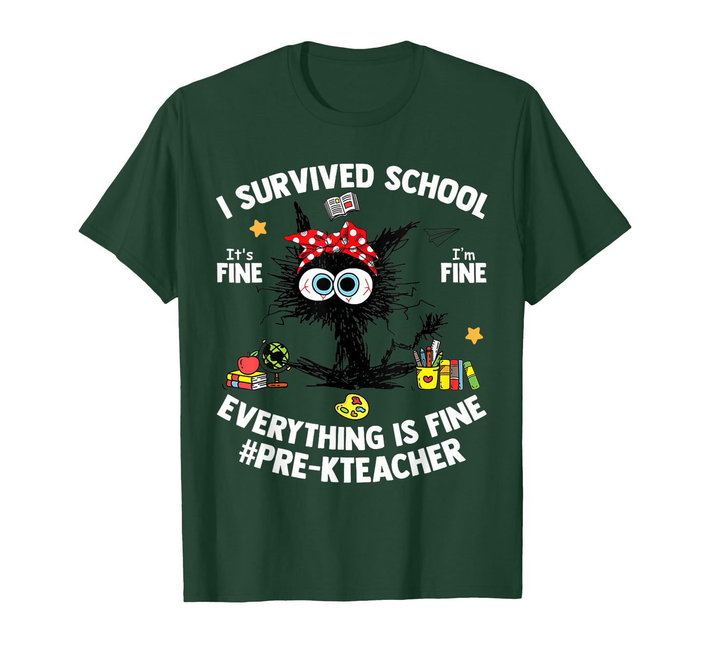 I Survived School Pre-K Teacher Life Everything Is Fine Cat T-Shirt