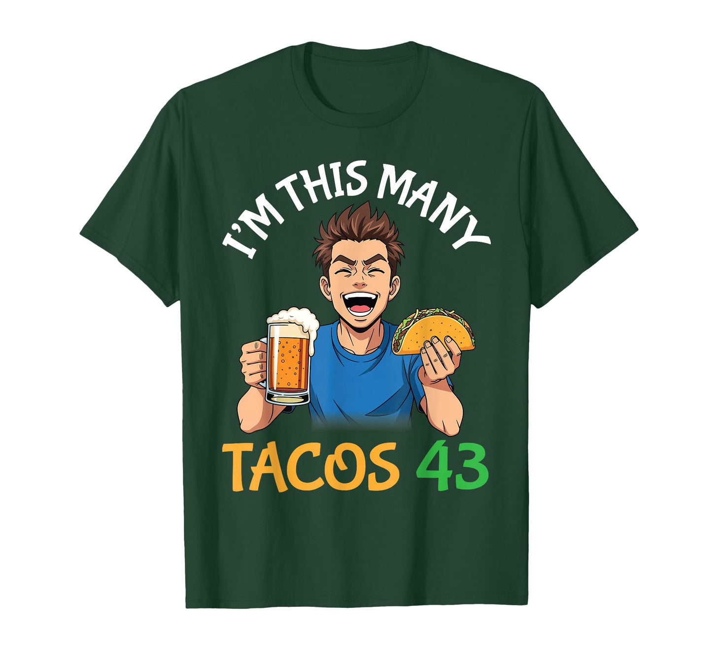 I’m This Many Tacos 43 Years Old Man Drinking Beer with Taco T-Shirt