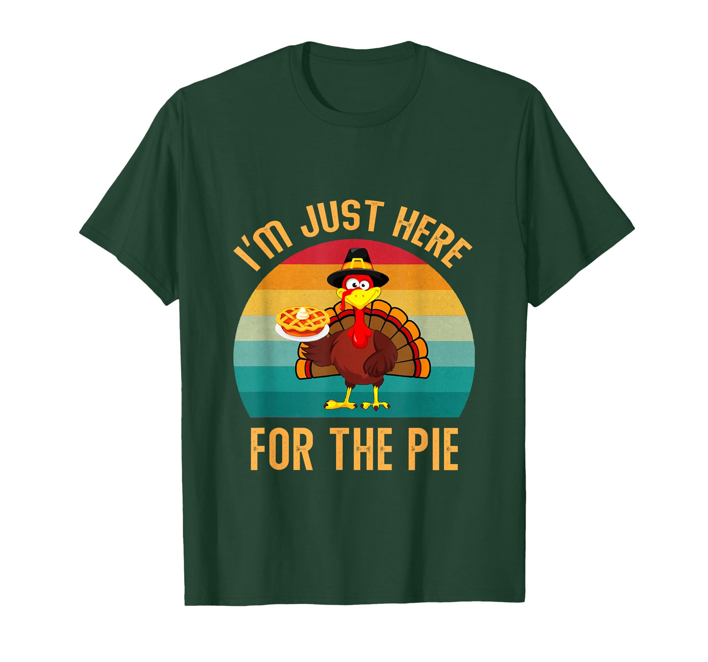 I'm Just Here for The Pie Turkey Thanksgiving Men Women Kids T-Shirt