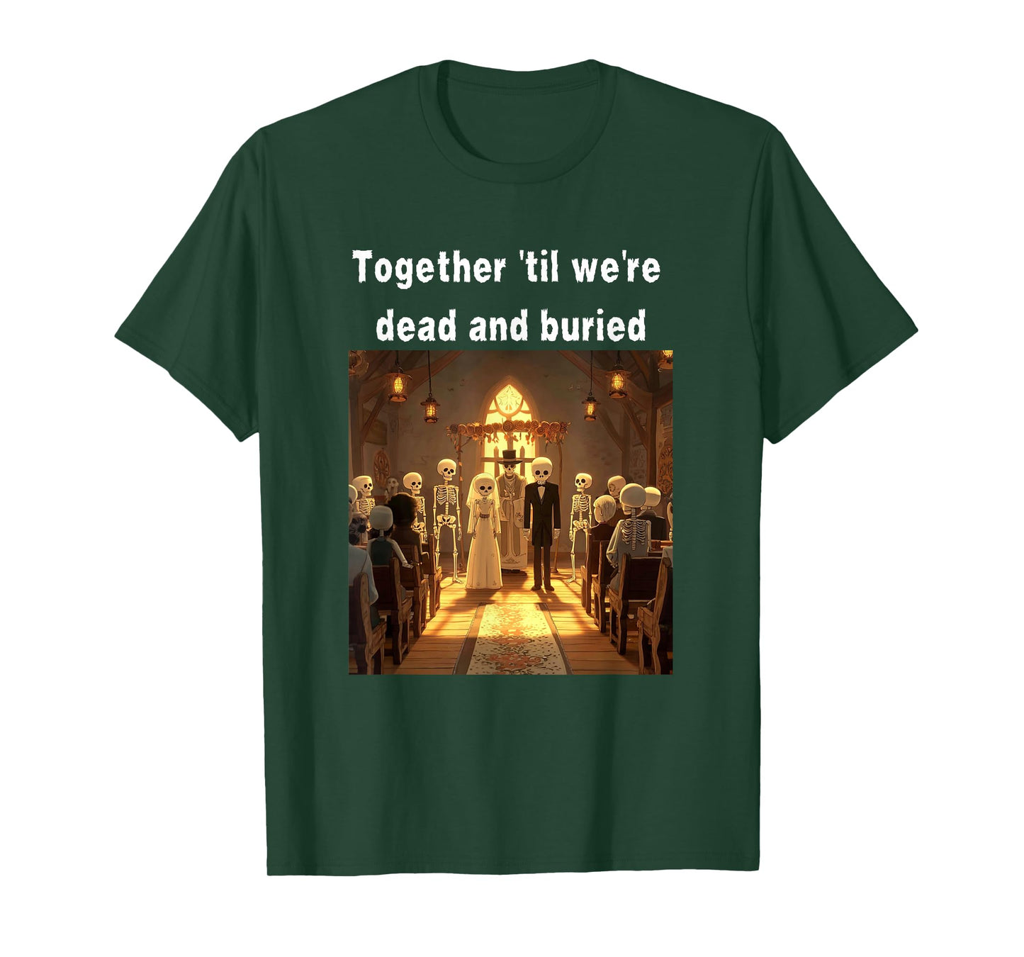 Together ’Til We’re Dead and Buried Skeleton Wedding T-Shirt