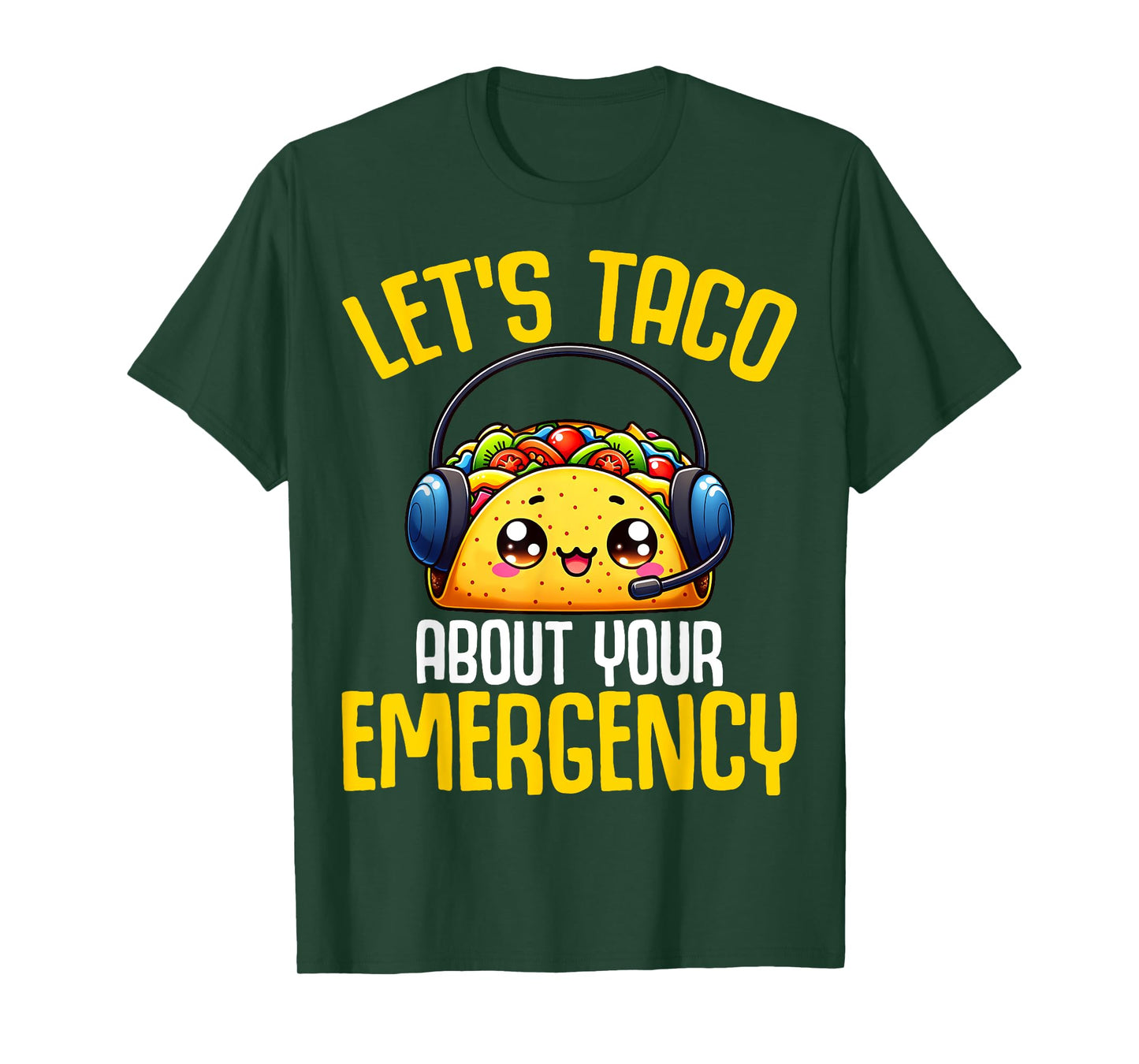 Let's Taco About Your Emergency - 911 Dispatcher Tacos Lover T-Shirt