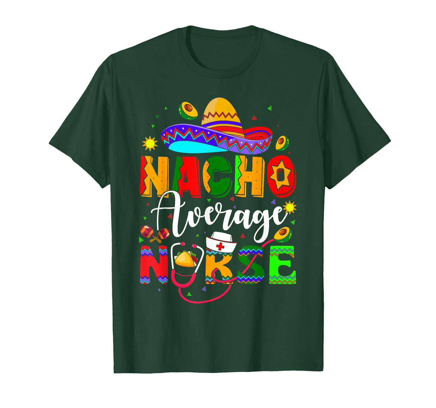 Nacho Average Nurse Cinco De Mayo Fiesta Mexican Nursing T-Shirt