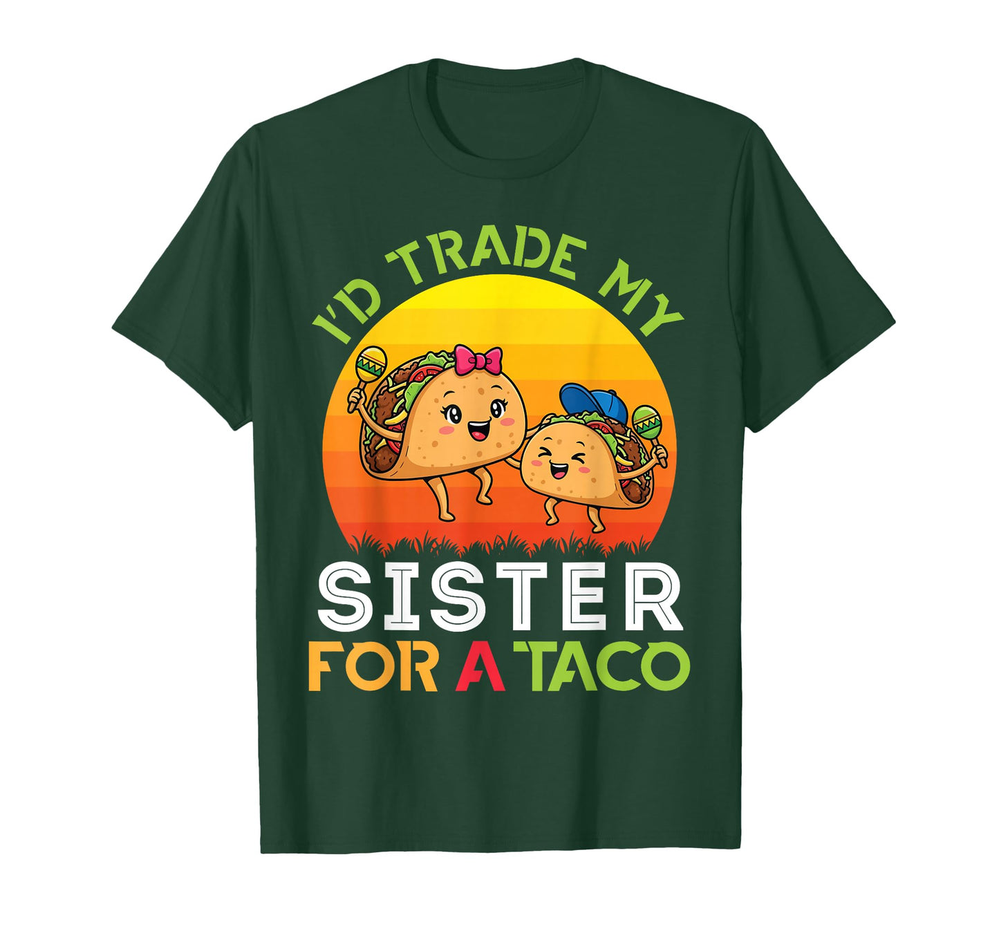 I’d Trade My Sister for A Taco Girl with Trader Brother T-Shirt