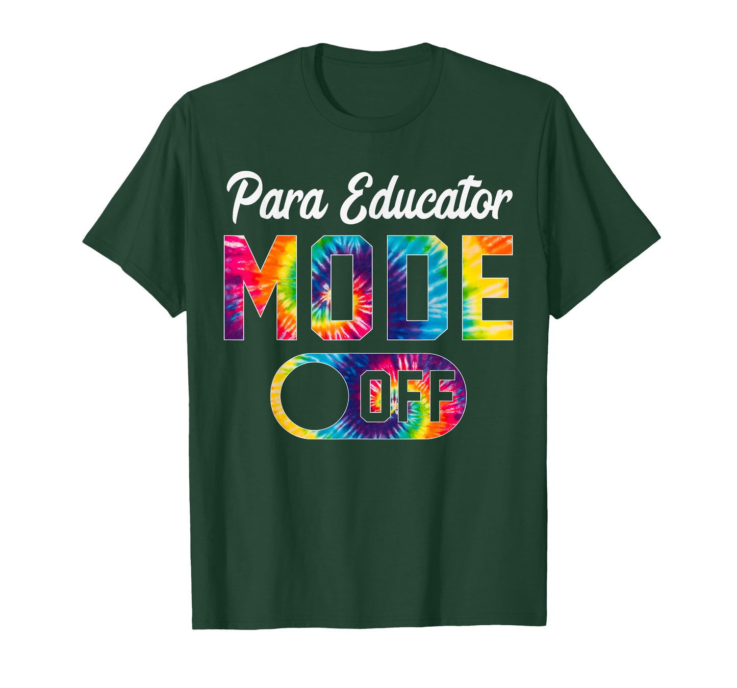 Para Educator Mode Off Last Day Of School Tie Dye Summer T-Shirt