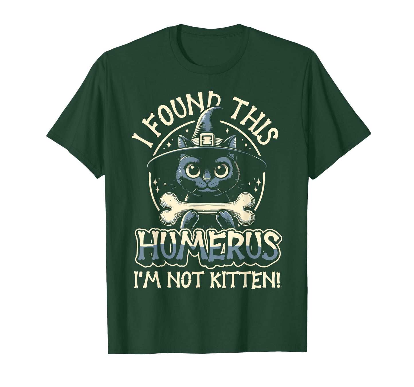 I Found This Humerus I'm Not Kitten - Funny Cat Halloween T-Shirt