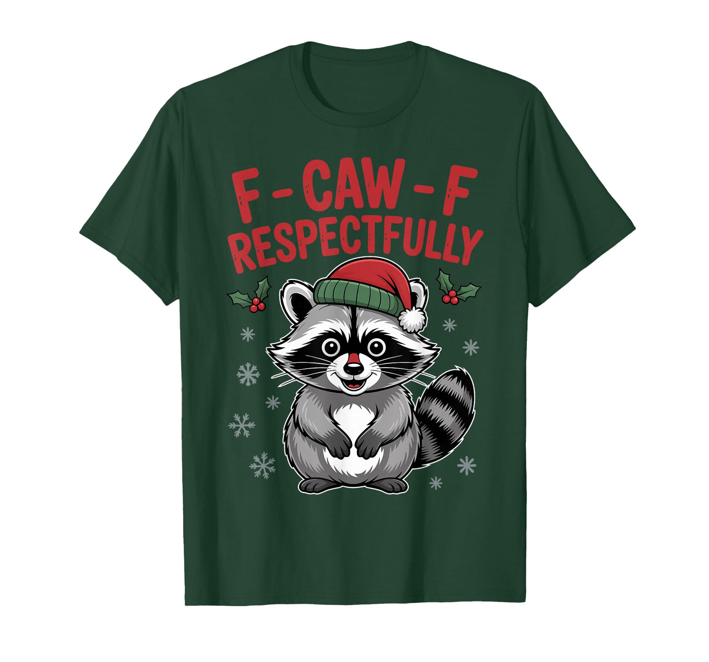 Funny Raccoon F Caw F Respectfully Christmas Humor T-Shirt