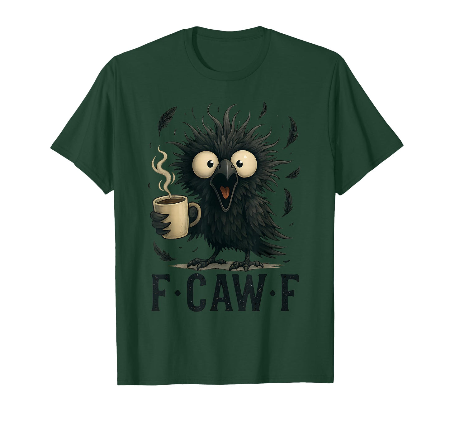 F-CAW-F Funny Crow Coffee Mug Bird Morning Humor Man Women T-Shirt