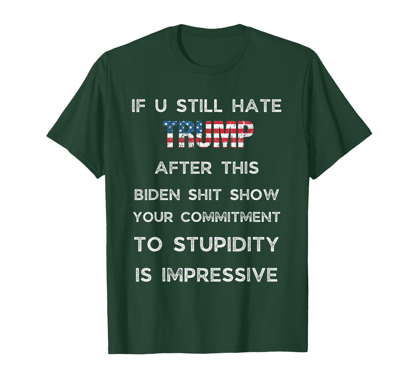 If You Still Hate Trump After This Biden Show, Vote Trump T-Shirt