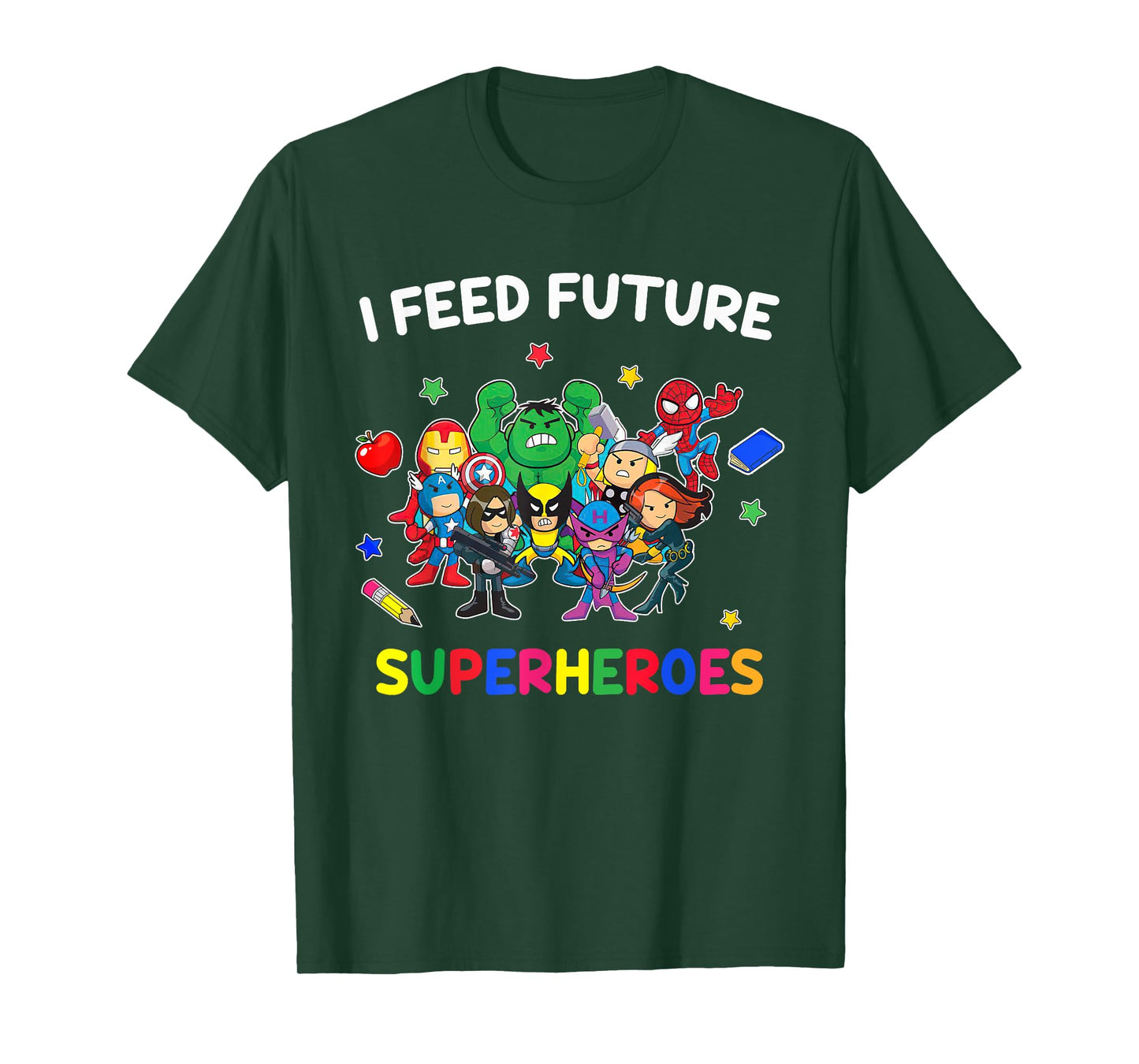 I Feed Future Super Heroes Tee Gift Teaching Mother day T-Shirt