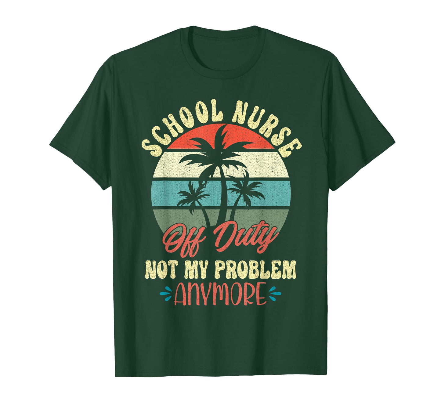 Retirement Gifts Cute Vacation Top for Off Duty School Nurse T-Shirt