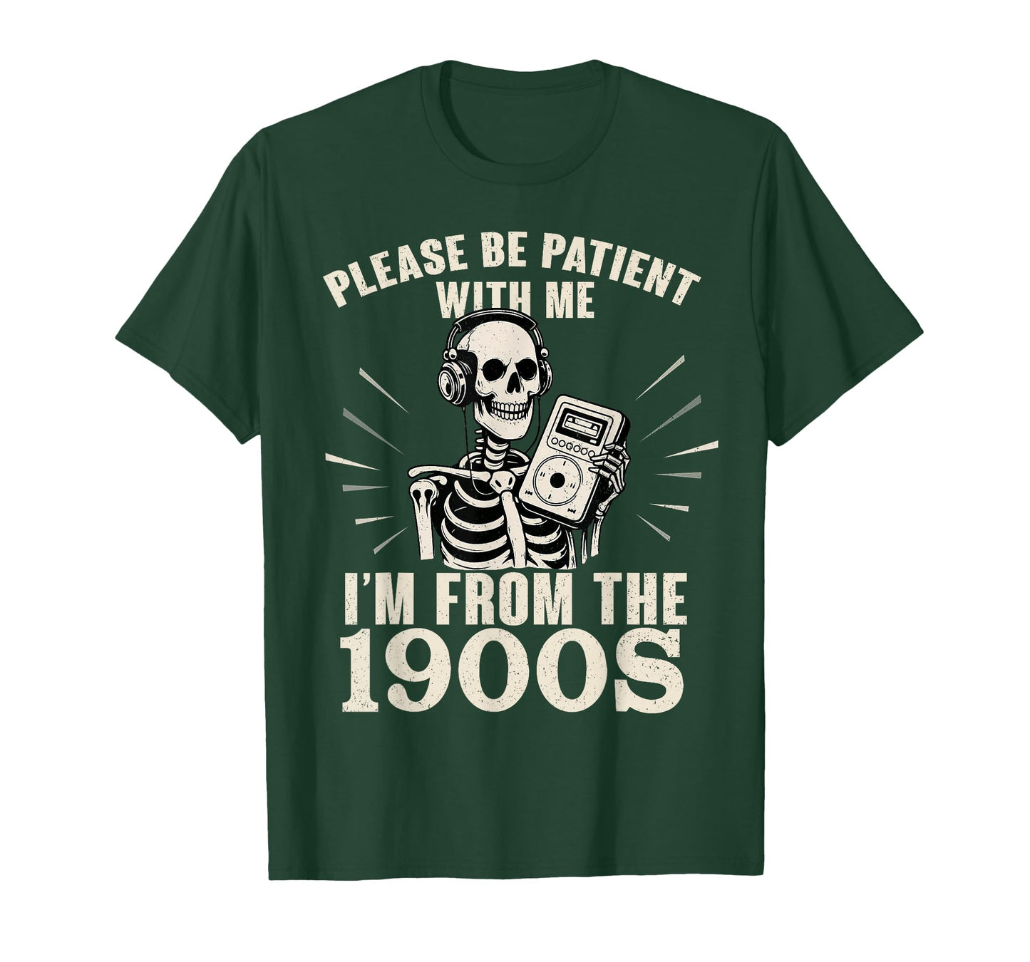 Please Be Patient with Me I'm from The 1900s Funny Skeleton T-Shirt
