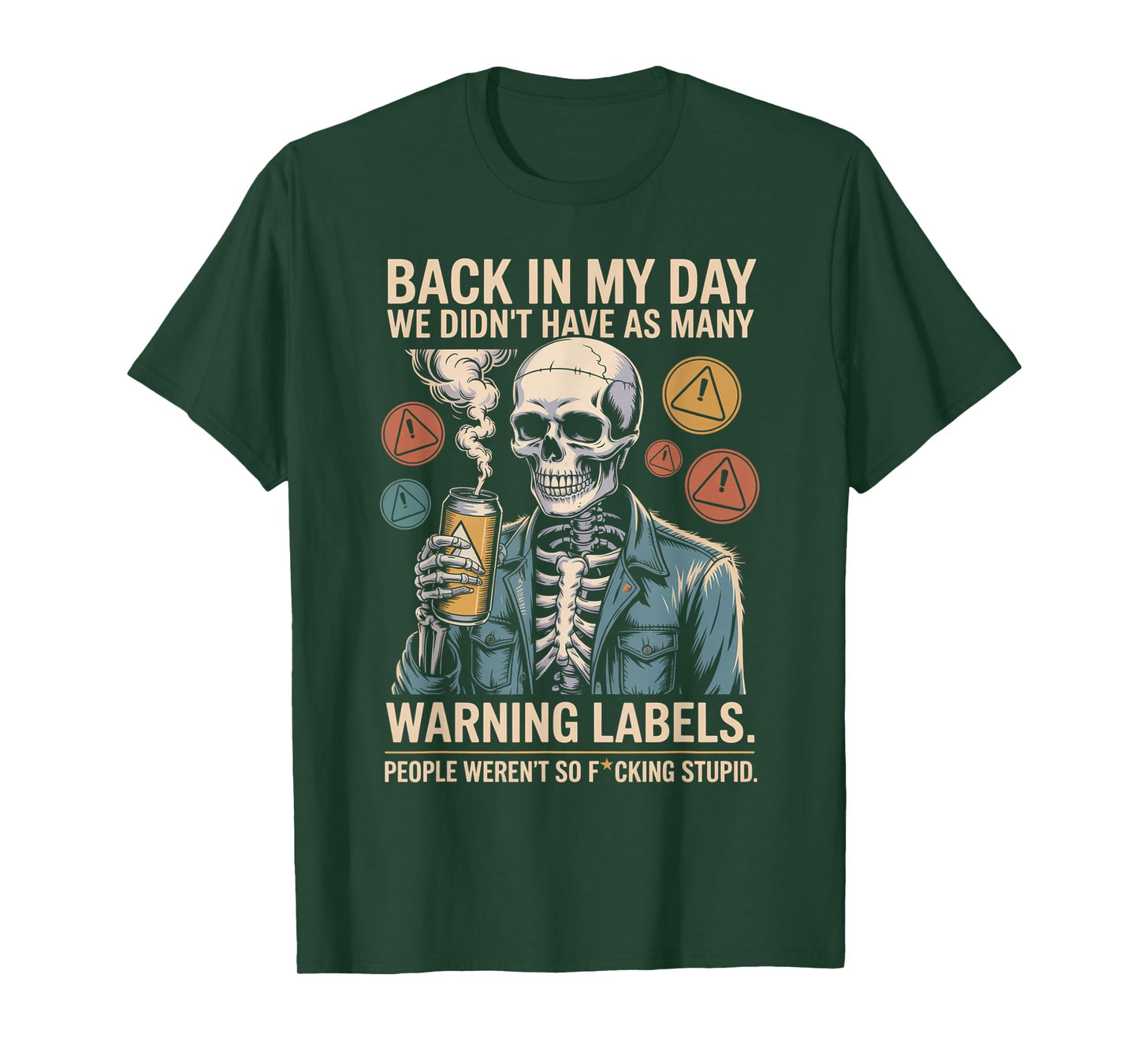 Back in My Day We Didn't Have As Many Warning Labels T-Shirt