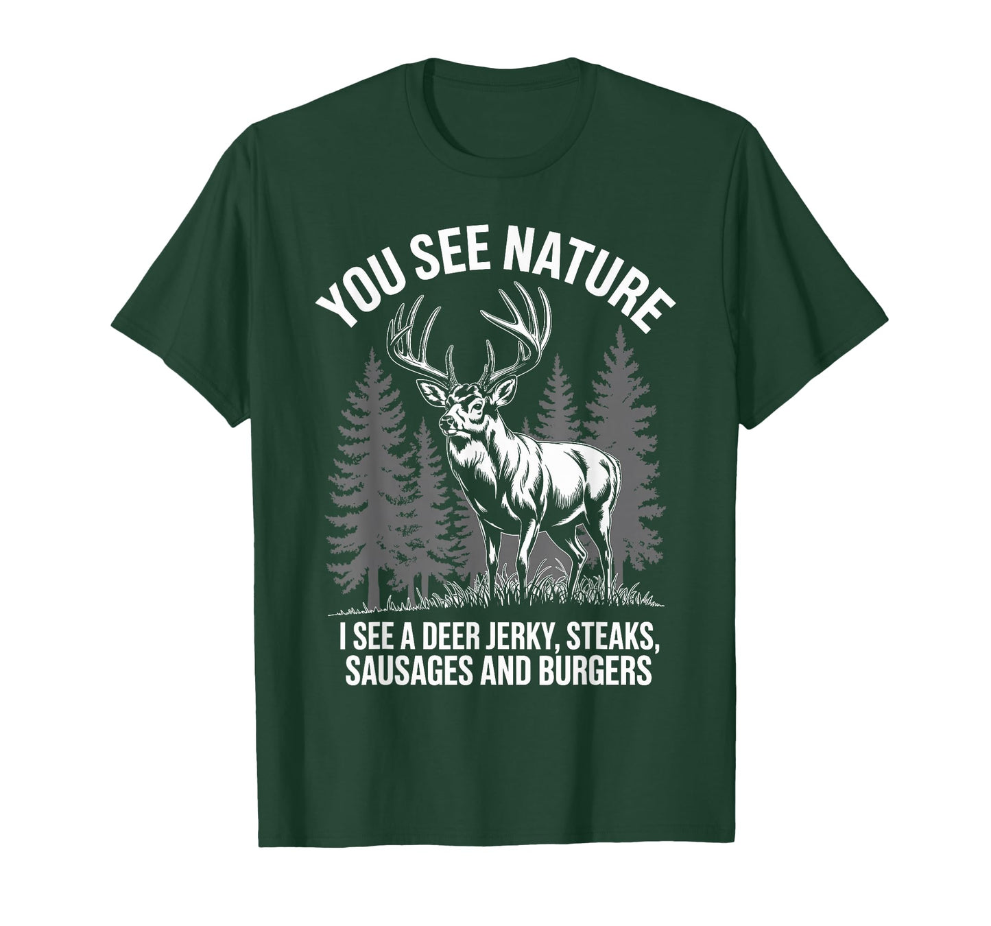 You See Nature, I See Deer Jerky Hunting T-Shirt