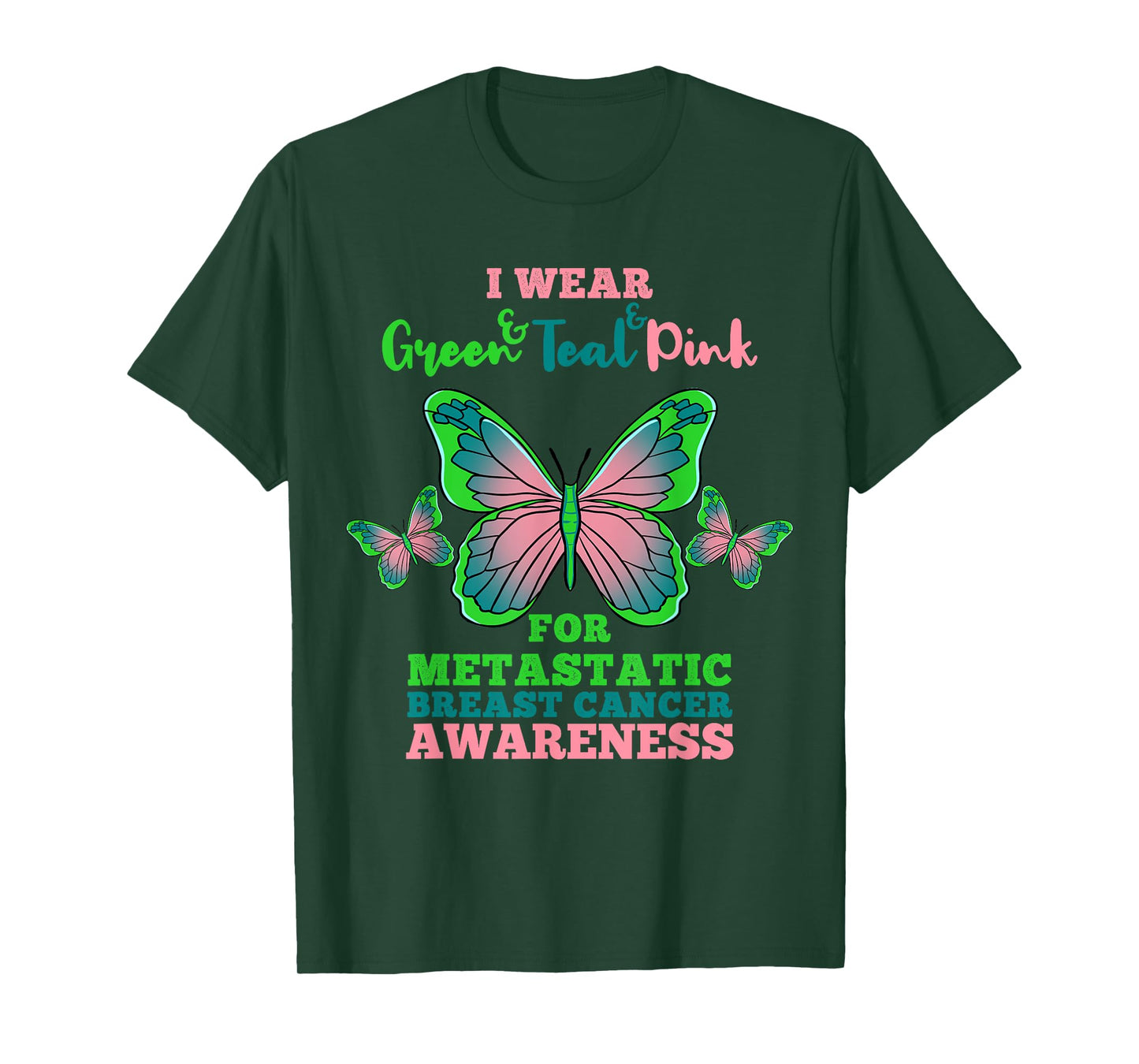 I Wear Green Teal Pink Metastatic Breast Cancer T-Shirt