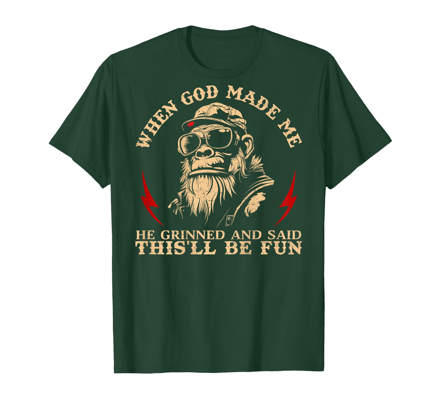 When God Made Me He Grinned and Said This'll Be Fun Monkey T-Shirt