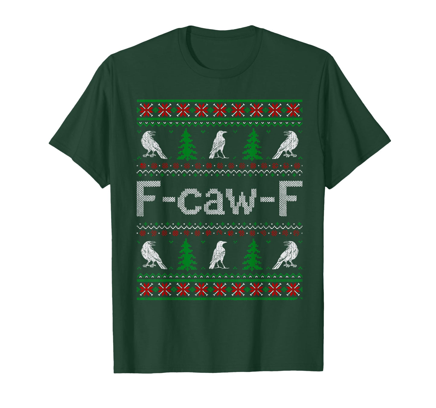 F-caw-F Crow Christmas Funny Adult Humor Ugly Christmas T-Shirt