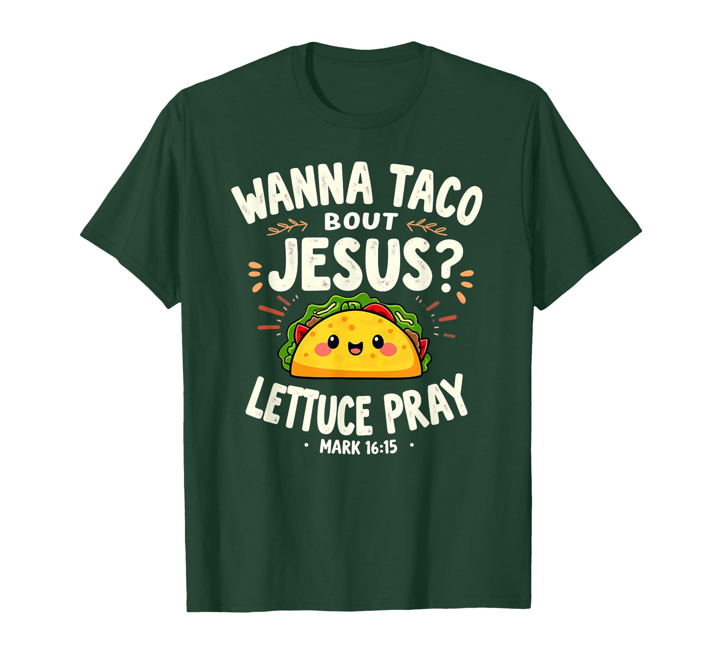 Wanna Taco Bout Jesus Lettuce Pray T-Shirt